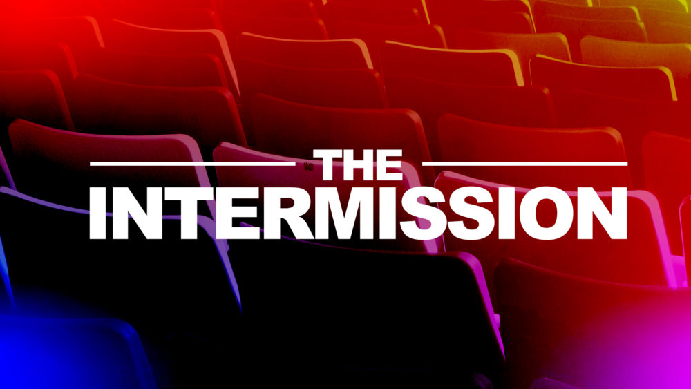 The Intermission